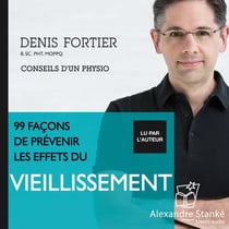 99 façon de prévenir les effets du vieillisement - conseils d'un physio