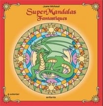 Super mandalas fantastiques - enfants