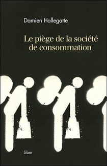 Le piège de la société de consommation