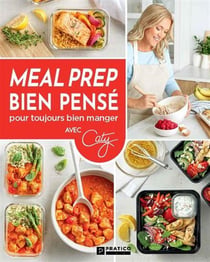 Meal prep bien pensé pour toujours bien manger