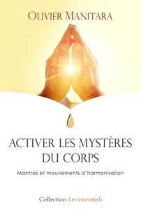 Activer les mystères du corps : mantras et mouvements d'harmonisation