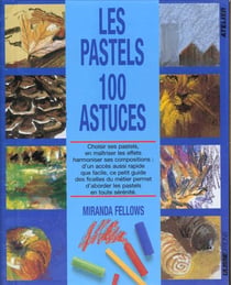 100 astuces les pastels