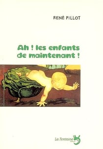 Ah ! les enfants de maintenant