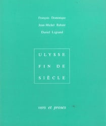 Ulysse fin de siècle/vers et proses 1987/2005
