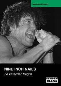 Nine inch nails - le guerrier fragile