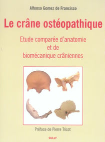 Le crâne ostéopathique : Etude comparée d'anatomie et de biomécanique craniennes
