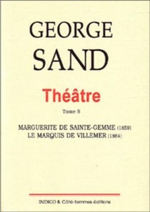 Théâtre Tome 5 - marguerite de sainte gemme(1859) / le marquis de villemer (1864)
