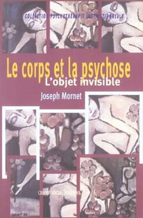 Le corps et la psychose - l'objet invisible