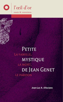 Petite mystique de Jean Genet, la famille, la mort, le pardon