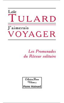 J'aimerais voyager - les promenades du rêveur solitaire