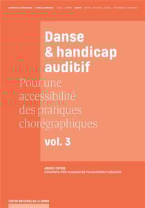 Danse et handicap auditif - pour une accessibilité des pratiques chorégraphiques Tome 3