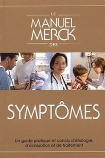 Manuel merck des symptomes - un guide pratique et concis d'etiologie d'evaluation et de traitement