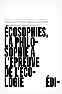Écosophie - la philosophie à l'épreuve de l ecologie