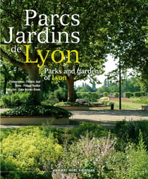Parcs jardins de lyon - parks and gardens of lyon