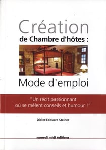 Chambre d'hôtes - création mode d'emploi