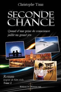 Seconde chance t.1 - quand d'une prise de conscience jaillit un grand jeu