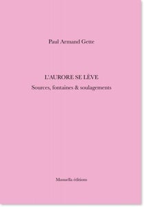 L'aurore se lève - sources, fontaines, soulagements