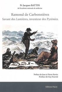 Ramond de Carbonnières : savant des lumières, inventeur des Pyrénées