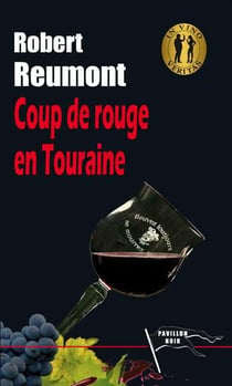 Coup de rouge en touraine