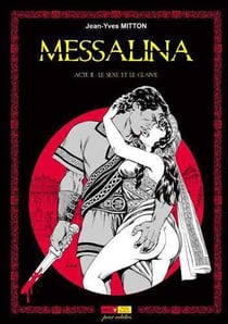 Messalina Tome 2 : le sexe et le glaive