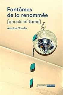 Fantômes de la renommée (ghosts of fame)