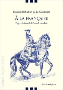 À la française : pages choisies de l'Ecole de cavalerie