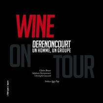 Wine one tour ! Derenoncourt, un homme, un groupe