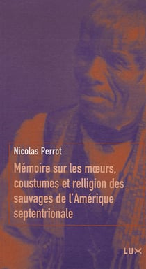 Mémoire sur les moeurs, coustumes et relligions des sauvages de l'amérique septentrionale