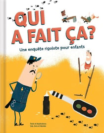 Qui a fait ça ? une enquête rigolote pour enfants