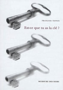 Est-ce que tu as la cle?