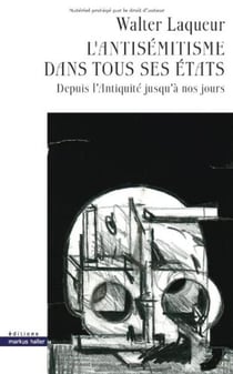 L'antisémitisme dans tous ses états - depuis l'antiquité jusqu'à nos jours