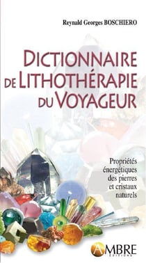 Dictionnaire de lithothérapie du voyageur (2e édition)