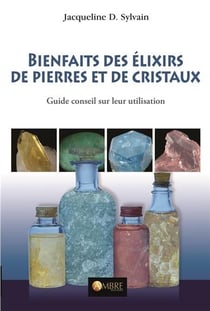 Bienfaits des élixirs de pierres et de cristaux