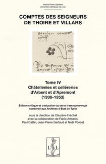 Comptes des seigneurs de Thoire et Villars Tome 4 : Châtellenies et celléreries d'Arbent et d'Apremont (1336-1353)