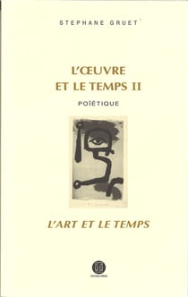 L'oeuvre et le temps t.2 - poïétique : l'art et le temps
