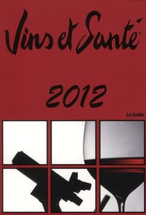 Vins et santé 2012 - le guide