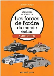 Vehicules miniatures les forces de l'ordre du monde entier ameriques