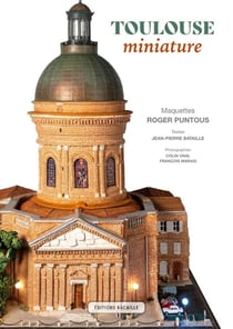 Toulouse miniature-Maquettes de Roger Puntous : Maquettes Roger Puntous