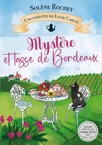 Mystere et tasse de bordeaux - une enquete de lucie carles