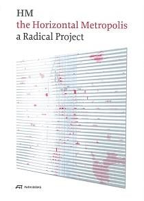 The horizontal metropolis - a radical project