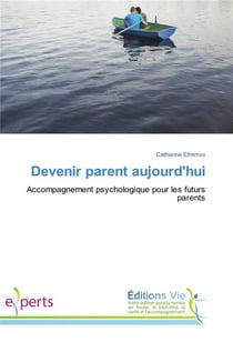 Devenir parent aujourd'hui - accompagnement psychologique pour les futures parents