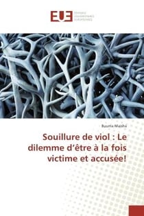 Souillure de viol : Le dilemme d'etre A la fois victime et accusee!