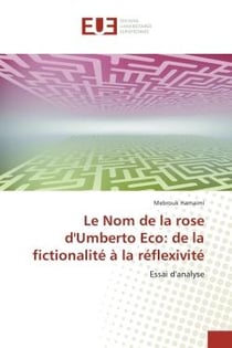 Le Nom de la rose d'Umberto eco: de la fictionalite A la reflexivite : Essai d'analyse