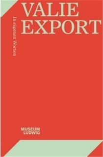 Valie export : In her own words