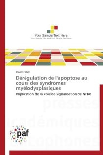 Dérégulation de l'apoptose au cours des syndromes myélodysplasiques - implication de la voie de signalisation de NFKB