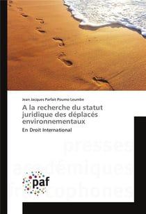 A la recherche du statut juridique des deplaces environnementaux