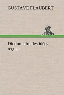 Dictionnaire des idees recues