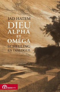 Dieu Alpha et Oméga : Schelling en dialogue