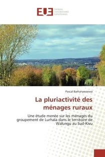 La pluriactivité des ménages ruraux : Une étude menée sur les ménages du groupement de Lurhala dans le territoire de Walungu au Sud-Kivu