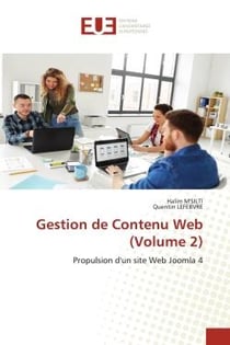 Gestion de Contenu Web (Volume 2) : Propulsion d'un site Web Joomla 4